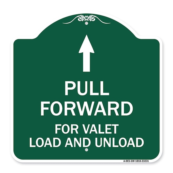 Pull Forward for Valet Load & Unload W/ Up Arrow, Green & White Alum Sign, 18" x 18", GW-1818-23231